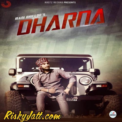 Dharna Ft. Lil Daku Mani Dhillon mp3 song download, Dharna Mani Dhillon full album