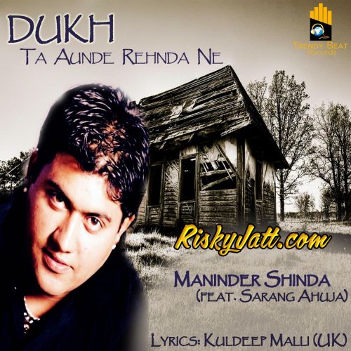 Dukh (feat. Sarang Ahuja) Maninder Shinda mp3 song download, Dukh Maninder Shinda full album