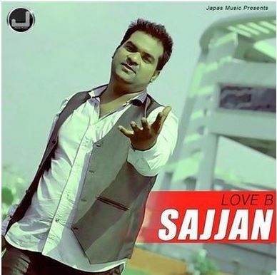Sajjan Love B mp3 song download, Sajjan Love B full album