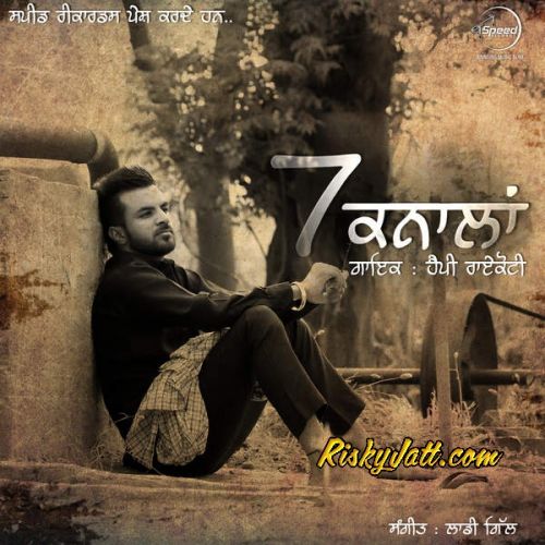 Sochdi Tan Honi Ae Happy Raikoti mp3 song download, 7 Knaalan Happy Raikoti full album