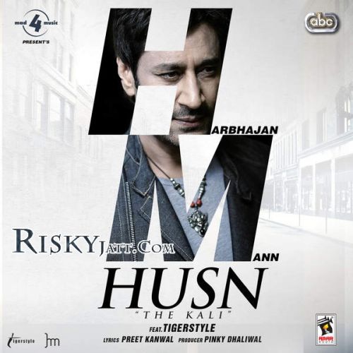 Husn-The Kali (feat Tigerstyle) Harbhajan Mann mp3 song download, Husn - The Kali Harbhajan Mann full album