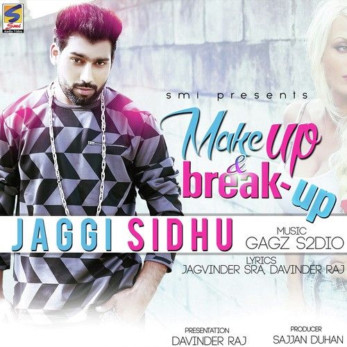 Makeup & Breakup Jaggi Sidhu mp3 song download, Makeup & Breakup Jaggi Sidhu full album