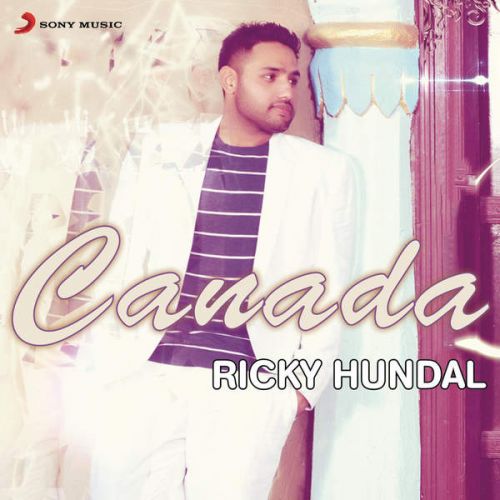 Canada Ricky Hundal mp3 song download, Canada Ricky Hundal full album