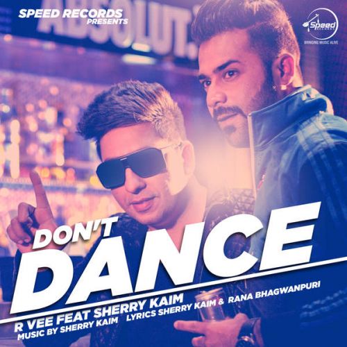 Dont Dance ft. Sherry Kaim R Vee mp3 song download, Dont Dance R Vee full album