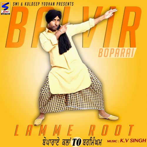 Lamme Root k.v Singh Balvir Boparai mp3 song download, Lamme Root Balvir Boparai full album