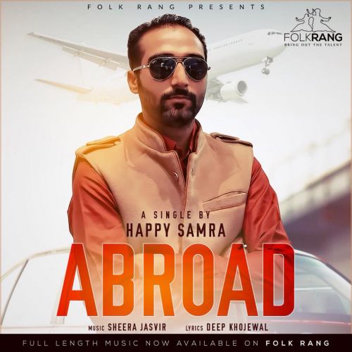 Abroad Happy Samra mp3 song download, Abroad Happy Samra full album