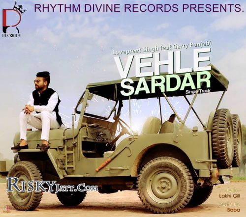 Vehle Sardar Lovepreet Singh, Gerry Punjabi mp3 song download, Vehle Sardar Lovepreet Singh, Gerry Punjabi full album
