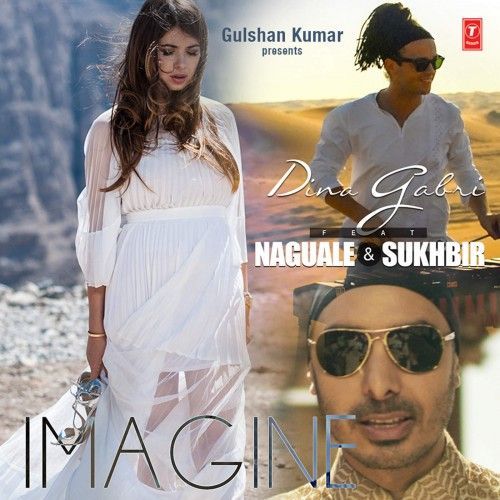 Imagine Dina Gabri, Naguale Sukhbir mp3 song download, Imagine Dina Gabri, Naguale Sukhbir full album