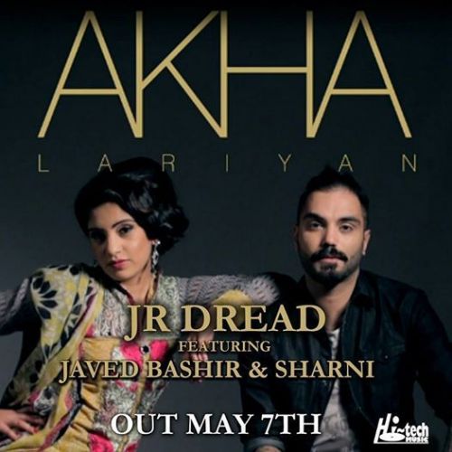Akha Lariyan ft Javed Bashir Jr Dread mp3 song download, Akha Lariyan Jr Dread full album