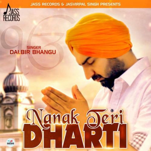 Nanak Teri Dharti Dalbir Bhangu mp3 song download, Nanak Teri Dharti Dalbir Bhangu full album