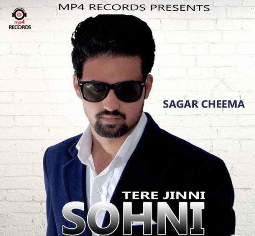 Tere Jinni Sohni Sagar Cheema mp3 song download, Tere Jinni Sohni Sagar Cheema full album