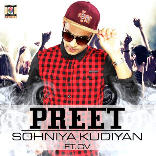 Sohniya Kudiyan (feat GV) Preet mp3 song download, Sohniya Kudiyan Preet full album