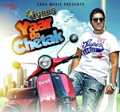 Yaar Da Chetak Gurps mp3 song download, Yaar Da Chetak Gurps full album