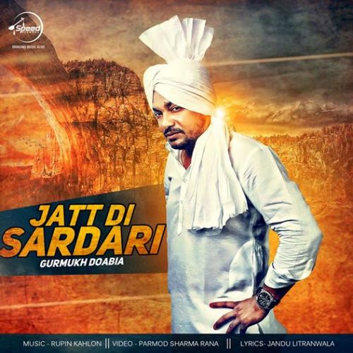 Jatt Di Sardari Gurmukh Doabia mp3 song download, Jatt Di Sardari Gurmukh Doabia full album