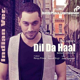 Dil Da Haal (Indian Version) Rai Jujhar mp3 song download, Dil Da Haal (Indian Version) Rai Jujhar full album