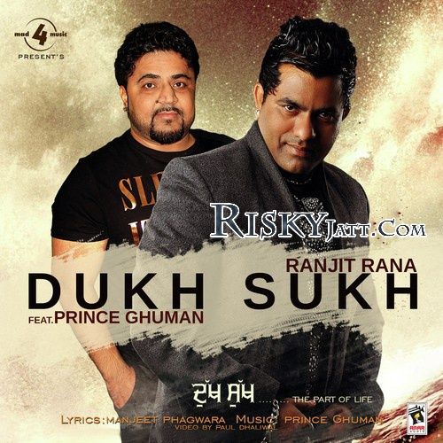 Dukh Sukh Ft. Prince Ghuman Ranjit Rana mp3 song download, Dukh Sukh Ranjit Rana full album