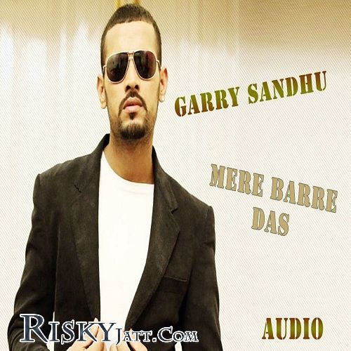 Mere Barre (Web Rip) Garry Sandhu mp3 song download, Mere Barre (Web Rip) Garry Sandhu full album