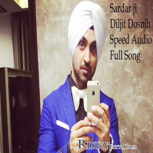 Sardaarji Title Song Diljit Dosanjh mp3 song download, Sardaarji Title Song Diljit Dosanjh full album
