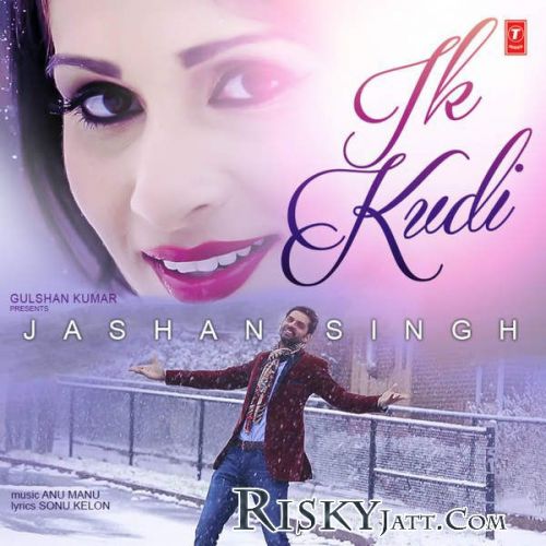 Ik Kudi Jashan Singh mp3 song download, Ik Kudi Jashan Singh full album