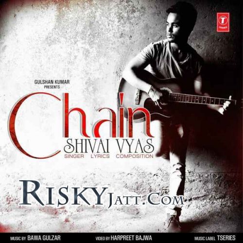Chain (Sanu Ik Pal Chain) Shivai Vyas mp3 song download, Chain (Sanu Ik Pal Chain) Shivai Vyas full album