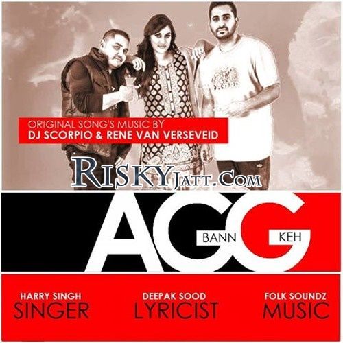 Agg Bann Keh Harry Singh mp3 song download, Agg Bann Keh Harry Singh full album