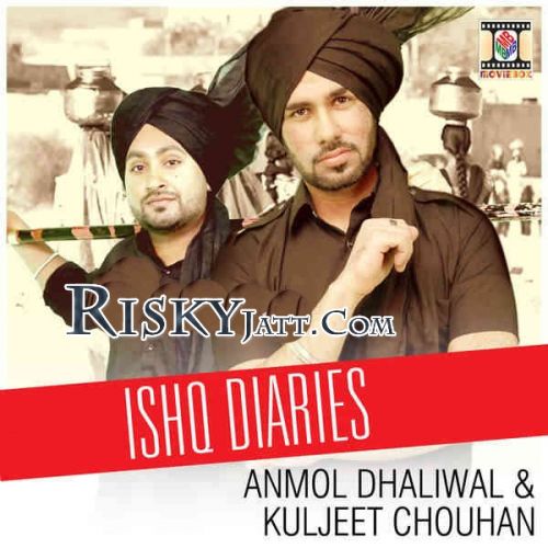 Ishq Diaries Anmol Dhaliwal, Kuljeet Chouhan mp3 song download, Ishq Diaries Anmol Dhaliwal, Kuljeet Chouhan full album