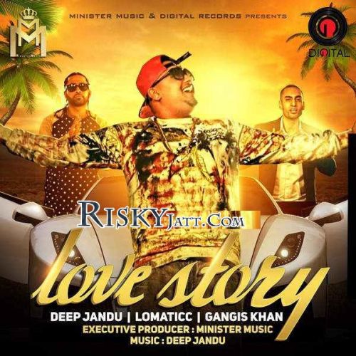 Love Story Deep Jandu, Gangis Khan mp3 song download, Love Story Deep Jandu, Gangis Khan full album