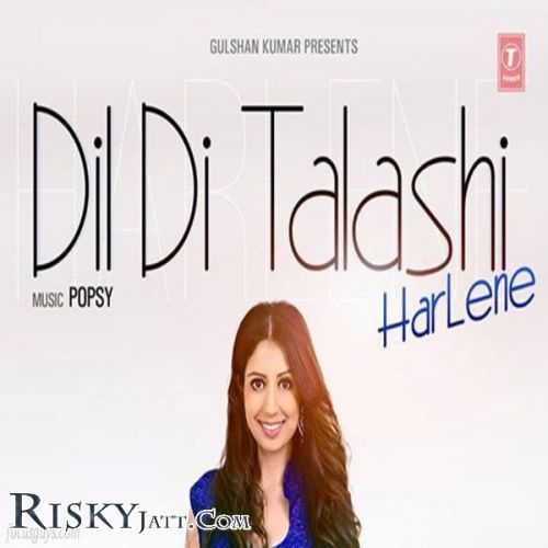 Dil Di Talashi Harlene mp3 song download, Dil Di Talashi Harlene full album