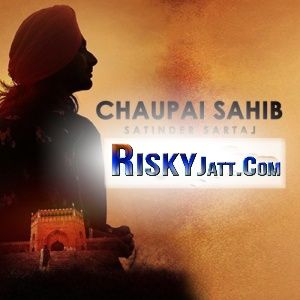 Chaupai Sahib Satinder Sartaj mp3 song download, Chaupai Sahib Satinder Sartaj full album