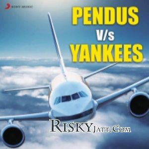 D J Waleya Hardy Sandhu mp3 song download, Pendus Vs Yankees Hardy Sandhu full album
