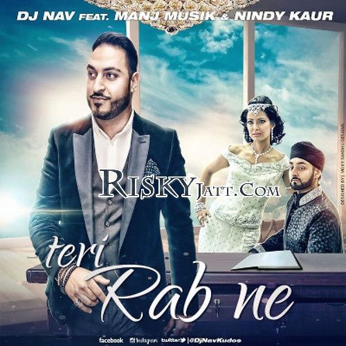 Teri Rab Ne Manj Musik, Nindy Kaur, DJ Nav mp3 song download, Teri Rab Ne Manj Musik, Nindy Kaur, DJ Nav full album
