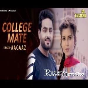 College Mate Aagaaz mp3 song download, College Mate Aagaaz full album