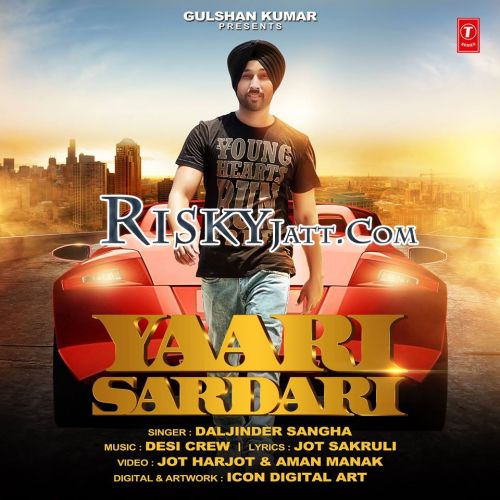 Yaari Sardari Daljinder Sangha mp3 song download, Yaari Sardari Daljinder Sangha full album