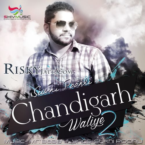 Chandigarh Waliye 2 Sukhi Poohli mp3 song download, Chandigarh Waliye 2 Sukhi Poohli full album