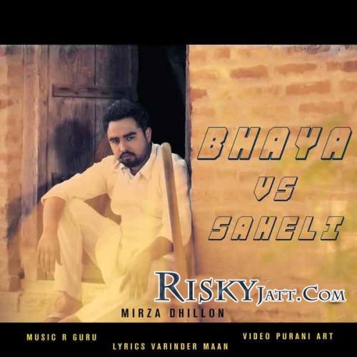 Bhaya Vs Saheli Mirza Dhillon mp3 song download, Bhaya Vs Saheli Mirza Dhillon full album