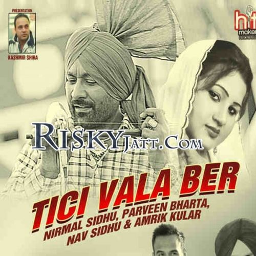 Debi Te Deedar Nirmal Sidhu, Parveen Bharta mp3 song download, Tici Vala Ber Nirmal Sidhu, Parveen Bharta full album