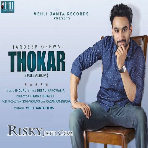 40 Kille Hardeep Grewal mp3 song download, Thokar Hardeep Grewal full album