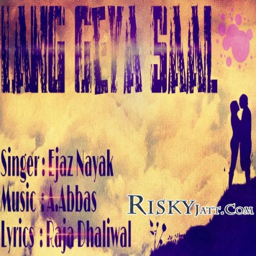 Lang Geya Saal Ejaz Nayak mp3 song download, Lang Geya Saal Ejaz Nayak full album