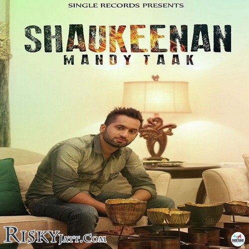 Shaukeenan Mandy Taak mp3 song download, Shaukeenan Mandy Taak full album