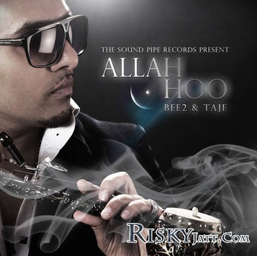 Allah Hoo Bee2, Taji mp3 song download, Allah Hoo Bee2, Taji full album