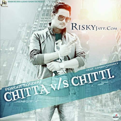 Chitta Vs Chitti Pargat Sandhu mp3 song download, Chitta Vs Chitti Pargat Sandhu full album