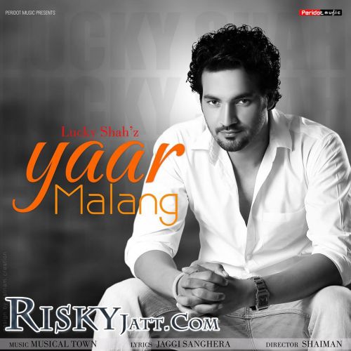 Yaar Malang Lucky Shah mp3 song download, Yaar Malang Lucky Shah full album