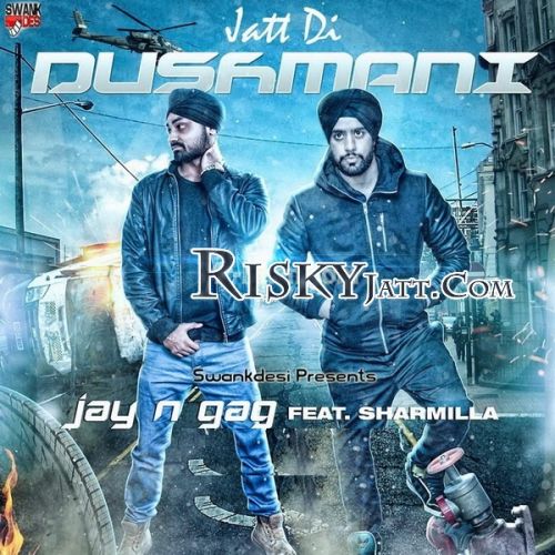 Jatt Di Dushmani Jay N Gag, G Sharmilla mp3 song download, Jatt Di Dushmani Jay N Gag, G Sharmilla full album