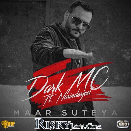 Maar Suteya (feat Narinderjeet) The Dark MC mp3 song download, Maar Suteya The Dark MC full album