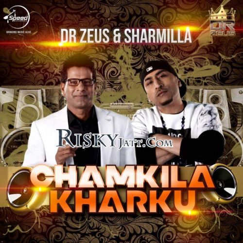 Chamkila Kharku Dr Zeus, Sharmilla mp3 song download, Chamkila Kharku Dr Zeus, Sharmilla full album
