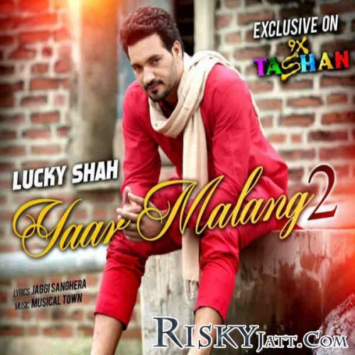 Yaar Malang Lucky Shah mp3 song download, Yaar Malang Lucky Shah full album