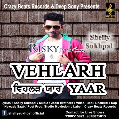 Vehlarh Yaar Shelly Sukhpal mp3 song download, Vehlarh Yaar Shelly Sukhpal full album
