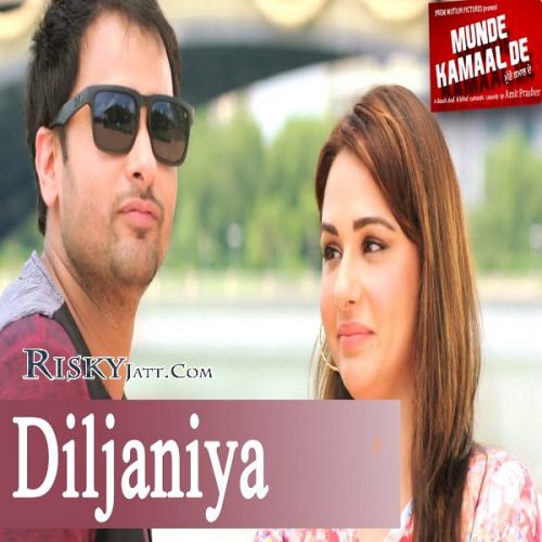 Diljaniya Karamjit Anmol mp3 song download, Diljaniya (Munde Kamaal De) Karamjit Anmol full album