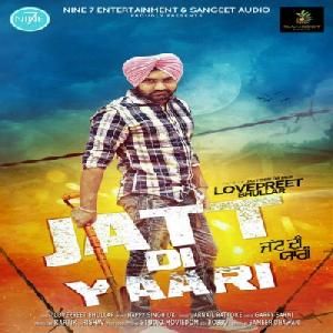 Jatt Di Yaari Lovepreet Bhullar mp3 song download, Jatt Di Yaari Lovepreet Bhullar full album