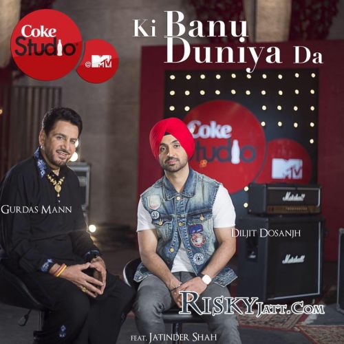 Ki Banu Duniya Da Gurdas Maan, Diljit Dosanjh mp3 song download, Ki Banu Duniya Da Gurdas Maan, Diljit Dosanjh full album